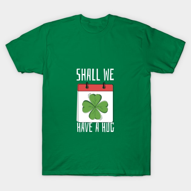 Shall We Have A Hug T-Shirt by lovelifetriumph